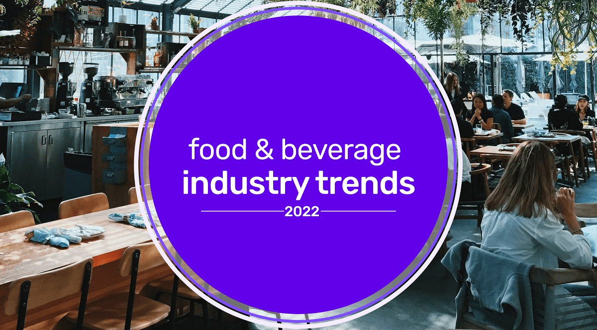 5 trends to watch in the food and beverage industry
