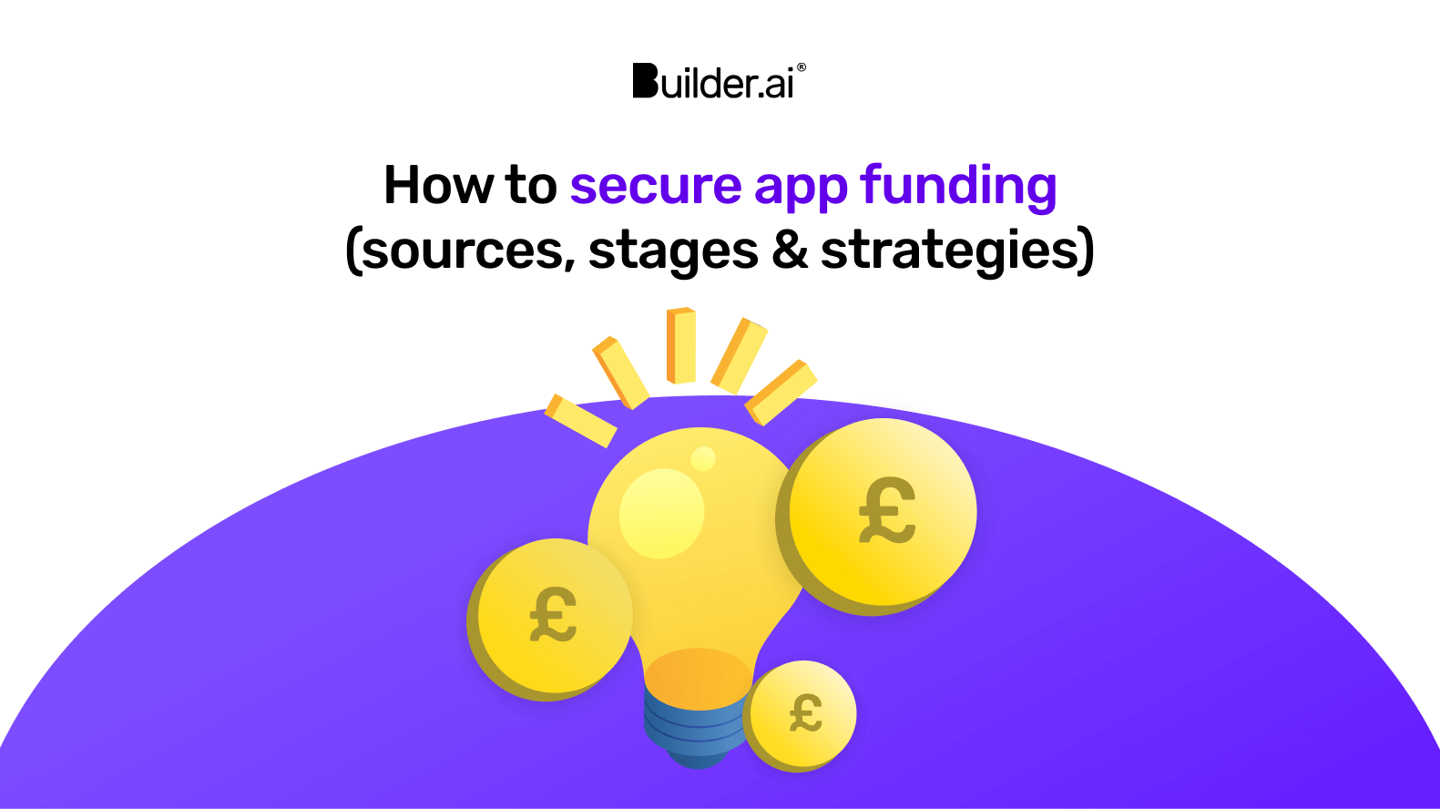How to secure app funding (sources, stages & strategies)