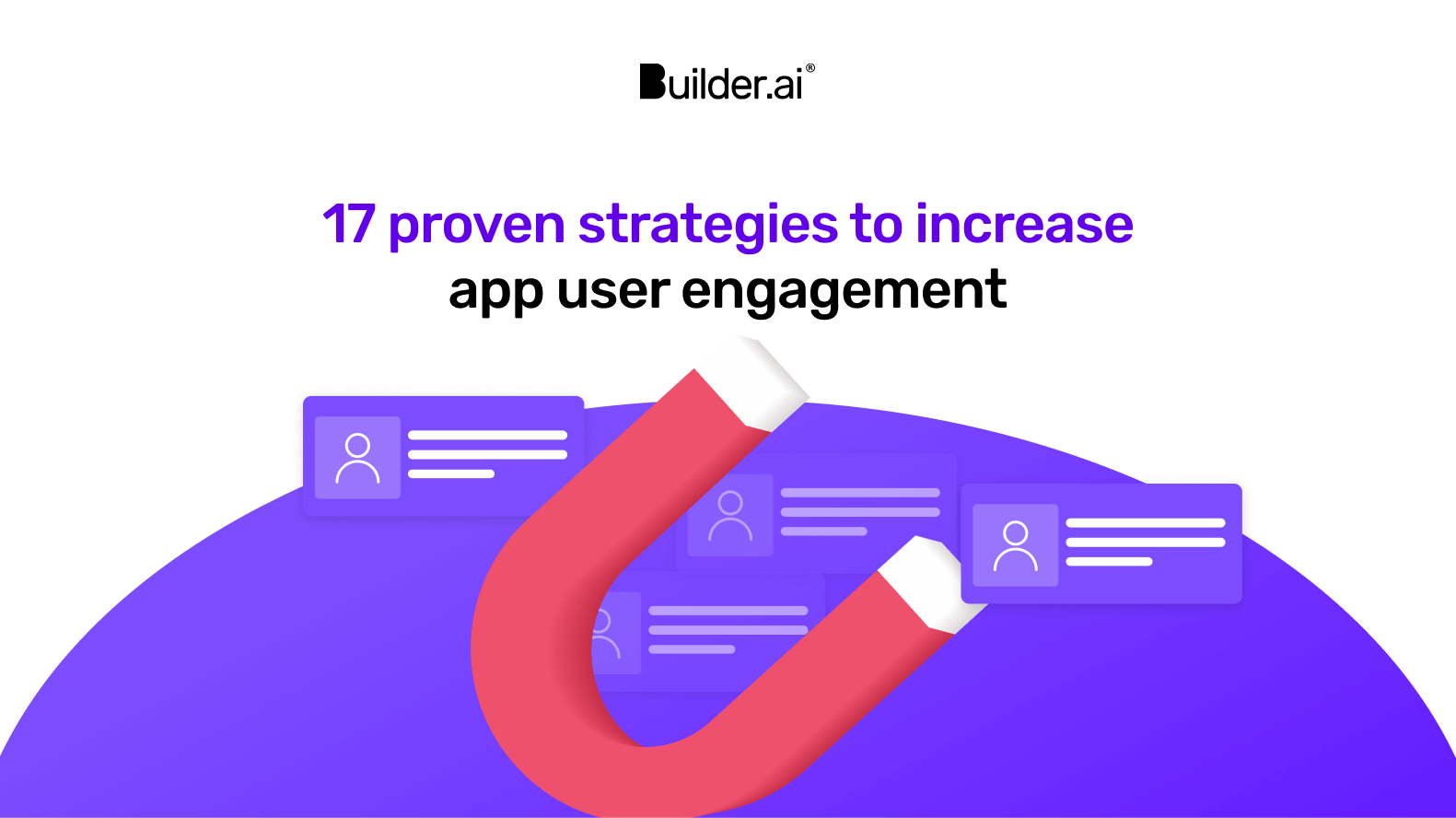 17 proven strategies to increase app user engagement